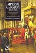 Imperial Germany, 1867-1918: Politics, Culture and Society in an Authoritarian State (Hodder Arnold Publication)