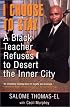I Choose To Stay: A Black Teacher Refuses to Desert the Inner City