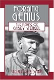 Forging Genius: The Making of Casey Stengel