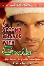A Second Chance With Emily - A Sample Story from The Little Romance Book of Christmas Love Stories : A Collection of Festive Short Romantic Stories for The Holiday Season (Little Romance Books)