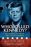 Who killed Kennedy? : the definitive account of fifty years of conspiracy