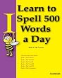 Learn to Spell 500 Words a Day: The Vowel I (Volume 3)