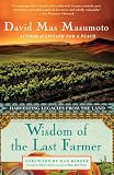 Wisdom of the Last Farmer: Harvesting Legacies from the Land