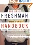 The Real Freshman Handbook: A Totally Honest Guide to Life on Campus