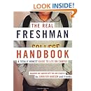 The Real Freshman Handbook: A Totally Honest Guide to Life on Campus
