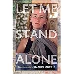 Let Me Stand Alone: The Journals of Rachel Corrie book cover