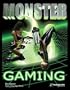 Monster Gaming: The Complete How-To Guide for Becoming a Hardcore Gamer