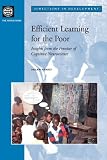Efficient Learning for the Poor: Insights from the Frontier of Cognitive Neuroscience (Directions in Development)