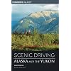 Scenic Driving Alaska and the Yukon, 2nd