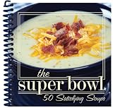 The Super Bowl, 50 Satisfying Soups (The Super Bowl) CQ Products