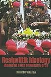 Realpolitik ideology : Indonesia's use of military force