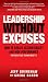 Leadership Without Excuses: How to Create Accountability and High-Performance (Instead of Just Talking About It)
