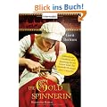 Die Goldspinnerin: Historischer Roman