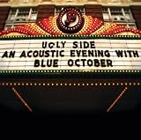Ugly Side: An Acoustic Evening with Blue October