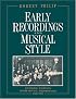 Early Recordings and Musical Style: Changing Tastes in Instrumental Performance, 1900-1950