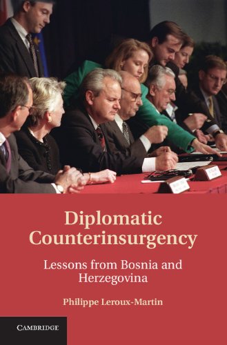 Diplomatic Counterinsurgency: Lessons from Bosnia and Herzegovina