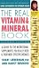 vitamin d - The Real Vitamin and Mineral Book: Using Supplements for Optimum Health,