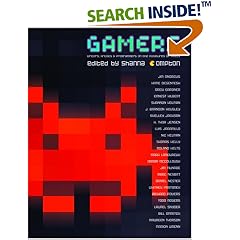 Gamers: Writers, Artists, and Programmers on the Pleasures of Pixels