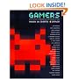 Gamers: Writers, Artists, and Programmers on the Pleasures of Pixels