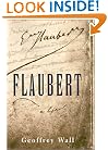 Flaubert: A Life