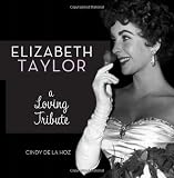 Elizabeth Taylor: A Loving Tribute