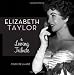 Elizabeth Taylor: A Loving Tribute