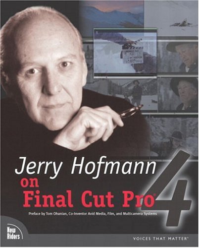 Jerry Hofmann on Final Cut Pro 4 (Voices That Matter)