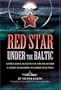 Red Star Under the Baltic: A Soviet Submariner's Personal Account 1941-1945