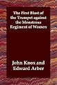 The First Blast of the Trumpet against the Monstrous Regiment of Women