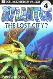 Atlantis: The Lost City (DK Readers: Level 4 (Turtleback))