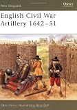 English Civil War Artillery 1642-51 (New Vanguard)