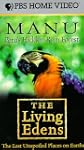 The Living Edens: Manu - Peru's Hidde...
