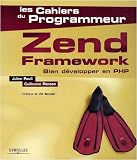 Zend Framework : Bien développer en PHP