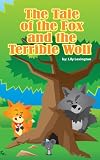 The Tale of The Fox and The Terrible Wolf (Fun Rhyming Childrens Books)