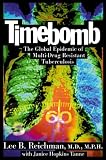 Timebomb:The Global Epidemic of Multi-Drug Resistant Tuberculosis