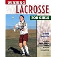 Winning Lacrosse for Girls (Winning Sports for Girls) (Winning Sports for Girls)