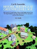 Cut and Assemble Historic Buildings at Greenfield Village: Full-Color, H-O Scale Models of Henry Ford's Bagley Avenue Shop, the Wright Brother's Cycle ... Park Laboratory and Six Other Structures