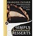 Simply Sensational Desserts: 140 Classics for the Home Baker from New York's Famous Patisserie and Bistro