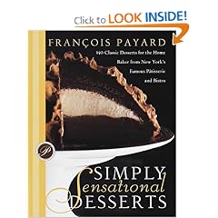 Simply Sensational Desserts: 140 Classics for the Home Baker from New York's Famous Patisserie and Bistro
