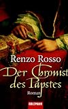 Der Chronist des Papstes: Roman - Renzo Rosso