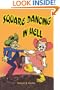Square Dancing in Hell