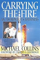 Carrying the Fire: An Astronaut's Journeys