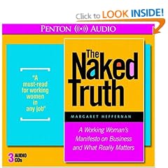 The Naked Truth: A Working Woman's Manifesto on Business and What Really Matters