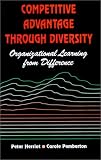 Competitive Advantage Through Diversity: Organizational Learning from Difference