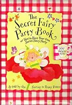 Secret Fairy Party Book Or How To Have Your Own Secret Fairy Party,the