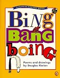Bing Bang Boing: Poems and Drawings (Puffin Poetry Book)