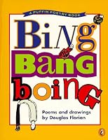 Bing Bang Boing: Poems and Drawings (Puffin Poetry Book)