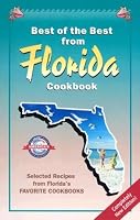 Best of the Best from Florida Cookbook: Selected Recipes from Florida's Favorite Cookbooks (Best of the Best State Cookbook Series)