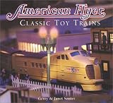 American Flyer: Classic Toy Trains