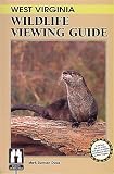 West Virginia Wildlife Viewing Guide (Watchable Wildlife Series)